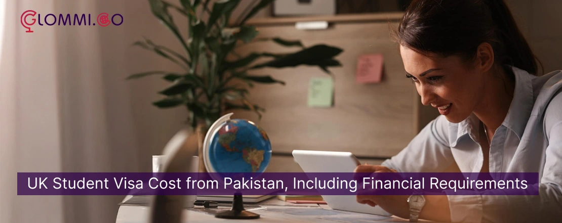 UK Study Visa Financial Requirement Pakistan